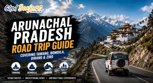 Arunachal Pradesh Road Trip Guide Covering Tawang, Bomdila, Dirang & Ziro