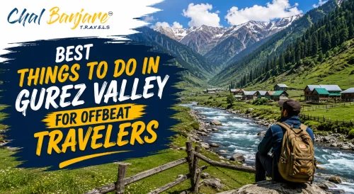 Best Things to Do in Gurez Valley for Offbeat Travelers travel graphic showing a backpacker looking over a river valley and small village under snow-capped mountains for Gurez Valley travel blogs