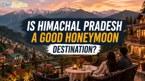 Is Himachal Pradesh a Good Honeymoon Destination?