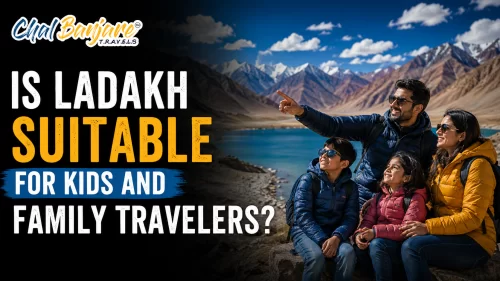 Is Ladakh Suitable for Kids and Family Travelers