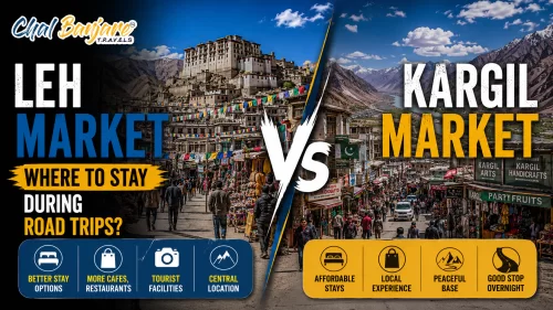 Leh Market vs Kargil Market – Where to Stay During Road Trips