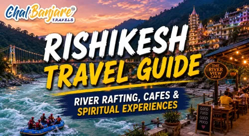 Rishikesh Travel Guide – River Rafting, Cafes & Spiritual Experiences