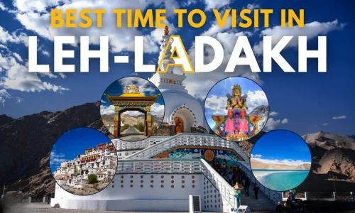 Best time to visit Leh Ladakh month wise weather guide scenic Himalayan landscapes monasteries and travel experiences in Ladakh tour packages