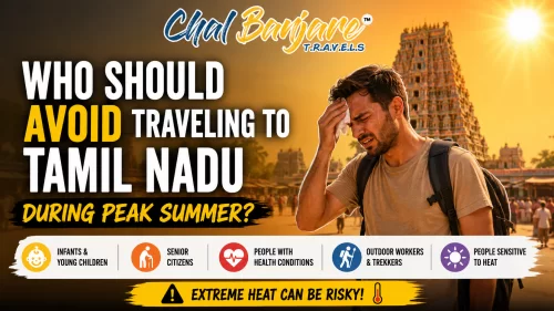 Who Should Avoid Traveling to Tamil Nadu During Peak Summer