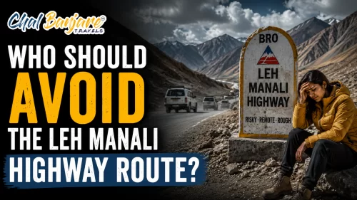 Who Should Avoid the Leh Manali Highway Route