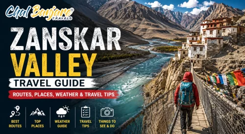 Zanskar Valley Travel Guide – Routes, Places, Weather & Travel Tips