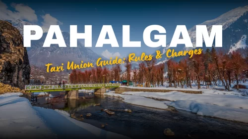 Pahalgam Taxi Union Guide: Rules & Charges