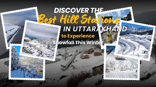 Best hill stations in Uttarakhand for snowfall scenic snow covered mountains and winter landscapes in Uttarakhand winter tour packages.