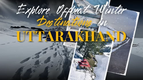 Offbeat winter destinations in Uttarakhand with snow covered mountains, frozen trails and peaceful Himalayan landscapes in Uttarakhand winter tour packages.